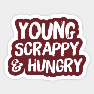 young scrappy and hungry Sticker